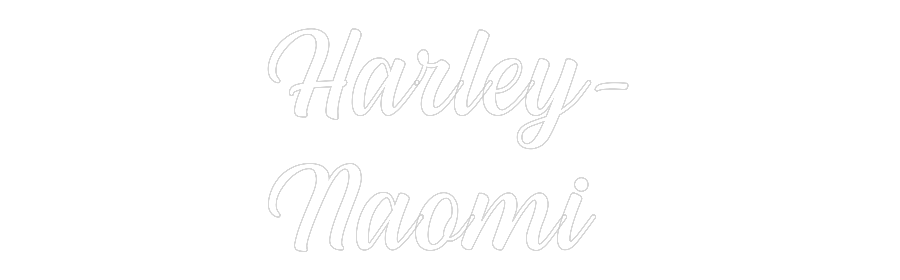 NEONSIGN: Harley-
Naomi